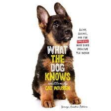 What the Dog Knows Young Readers Edition