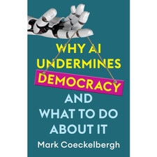 Why AI Undermines Democracy and What to Do about It