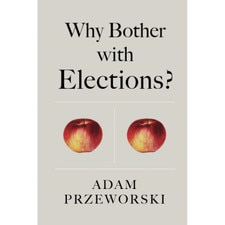 Why Bother with Elections?
